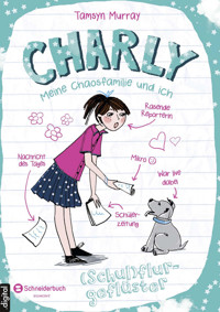 Charly - Meine Chaosfamilie und ich, Band 02 - Tamsyn Murray - E-Book