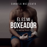 Él es mi boxeador - Candela Muzzicato - Hörbuch
