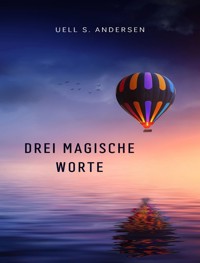 Drei magische worte (übersetzt) - Uell S. - E-Book
