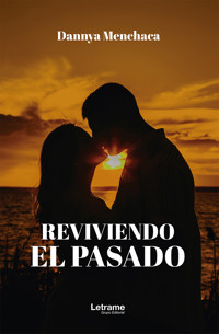 Reviviendo el pasado - Dannya Menchaca - E-Book