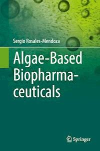 Algae-Based Biopharmaceuticals - Sergio Rosales-Mendoza - E-Book