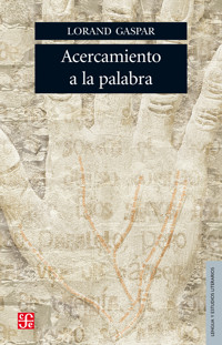 Acercamiento a la palabra - Lorand Gaspar - E-Book
