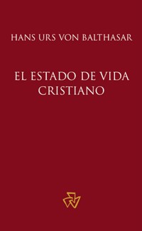 El estado de vida cristiano - Hans Urs von Balthasar - kostenlos E-Book