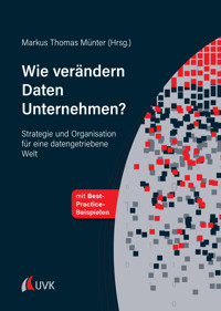 Wie verändern Daten Unternehmen? -  - E-Book