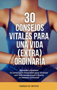 30 consejos vitales para una vida extraordinaria - Ignacio Novo - E-Book