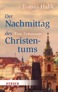Der Nachmittag des Christentums - Tomás Halík - E-Book