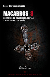 Macabros 3 - César Biernay Arriagada - E-Book