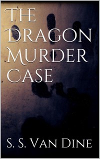 The Dragon Murder Case - S. S. Van Dine - E-Book