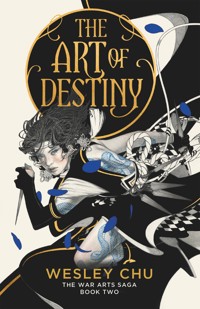 The Art of Destiny - Wesley Chu - E-Book