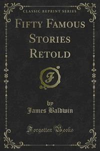 Fifty Famous Stories Retold - James Baldwin - E-Book