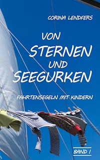 Von Sternen und Seegurken - Corina Lendfers - E-Book