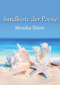 Sandkiste der Poesie - Monika Ihlow - E-Book