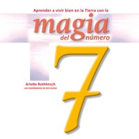Aprende a vivir bien en la tierra con la magia del número 7 - Arlette Rothhirsch - Hörbuch
