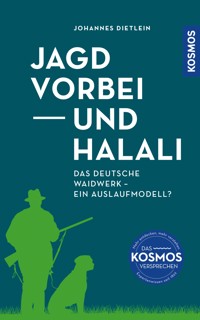 Jagd vorbei und Halali - Johannes  Dietlein - E-Book