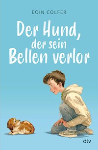 Der Hund, der sein Bellen verlor - Eoin Colfer - E-Book