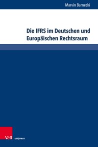 Die IFRS im Deutschen und Europäischen Rechtsraum - Marvin Barnecki - E-Book