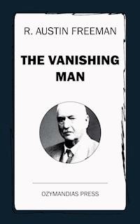 The Vanishing Man - R. Austin Freeman - E-Book
