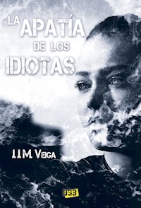 La apatía de los idiotas - J.J.M. Veiga - E-Book