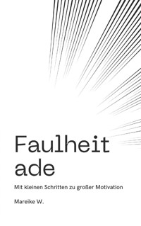 Faulheit ade - Mareike W. - E-Book