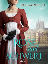 Rose und Schwert - Sandra Paretti - E-Book