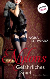 Nylons - Band 3: Gefährliches Spiel - Nora Schwarz - E-Book