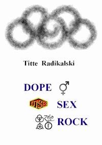 DOPE SEX ROCK - Titte Radikalski - E-Book