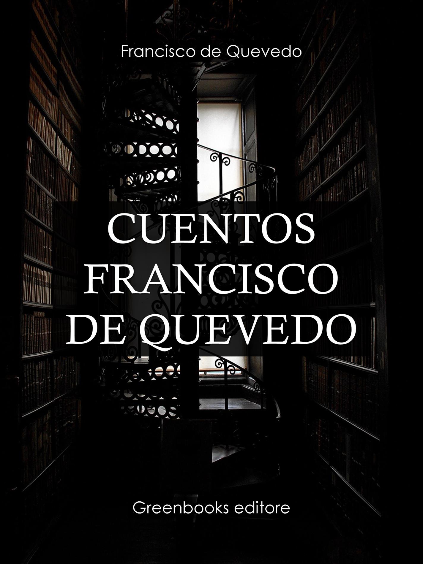 Cuentos Francisco de Quevedo - Francisco de Quevedo - E-Book