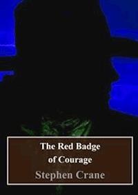 The Red Badge of Courage - Stephen Crane - E-Book
