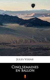 Cinq semaines en ballon - Jules Verne - E-Book