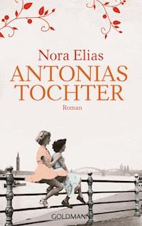 Antonias Tochter - Nora Elias - E-Book
