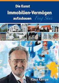 Die Kunst Immobilien-Vermögen aufzubauen - Klaus Kempe - E-Book