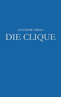 Die Clique - Günther Urban - E-Book