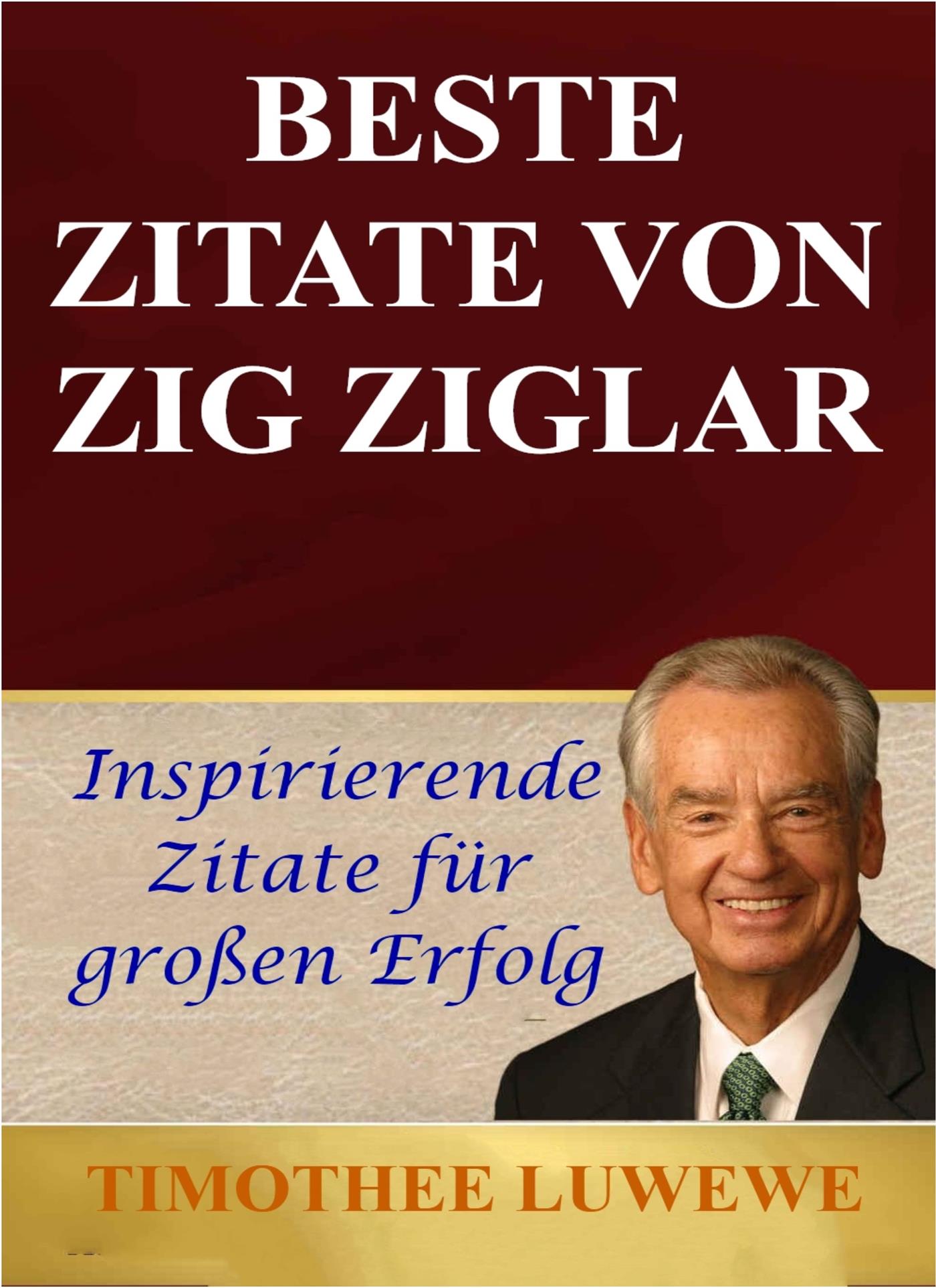 Beste Zitate Von Zig Ziglar - Timothée Luwewe - E-Book