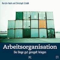 Arbeitsorganisation - Kerstin Hack - E-Book