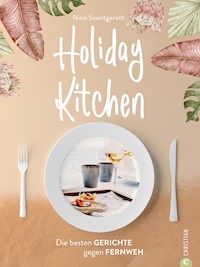 Holiday Kitchen - Nina Soentgerath - E-Book