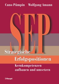 SEP - Strategische Erfolgspositionen - Cuno Pümpin - E-Book