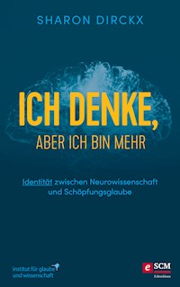 Ich denke, aber ich bin mehr - Sharon Dirckx - E-Book