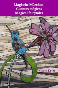 Magische Märchen - Cuentos mágicos - Magical fairytales - Nicole Erler - E-Book