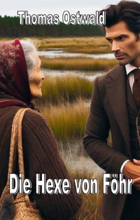 Die Hexe von Föhr - Thomas Ostwald - E-Book