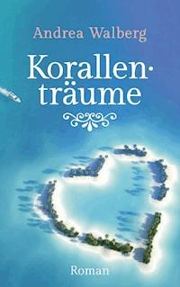 Korallenträume - Andrea Walberg - E-Book