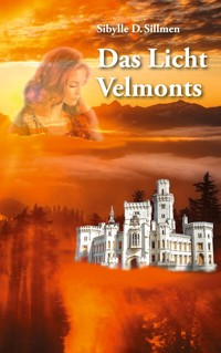 Das Licht Velmonts - Sibylle D. Sillmen - E-Book