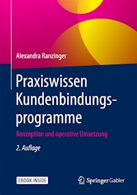 Praxiswissen Kundenbindungsprogramme - Alexandra Ranzinger - E-Book
