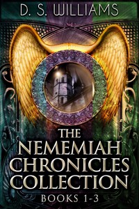 The Nememiah Chronicles Collection - Books 1-3 - D.S. Williams - E-Book
