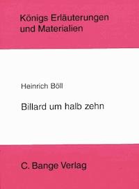 Billard um halb 10 von Heinrich Böll. Textanalyse und Interpretation. - Heinrich Böll - E-Book