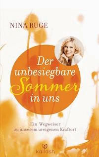 Der unbesiegbare Sommer in uns - Nina Ruge - E-Book