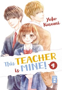 This Teacher is Mine! 04 - Yuko Kasumi - E-Book