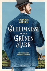 Geheimnisse in der Grünen Mark - Gudrun Wieser - E-Book