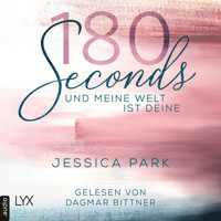 180 Seconds - Und meine Welt ist deine (Ungekürzt) - Jessica Park - Hörbuch