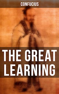 THE GREAT LEARNING - Confucius - E-Book