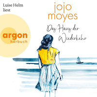 Das Haus der Wiederkehr (Autorisierte Lesefassung) - Jojo Moyes - Hörbuch
